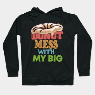 Donut Mess with My Big, Donut Mess with My Little, My Fam Hoodie